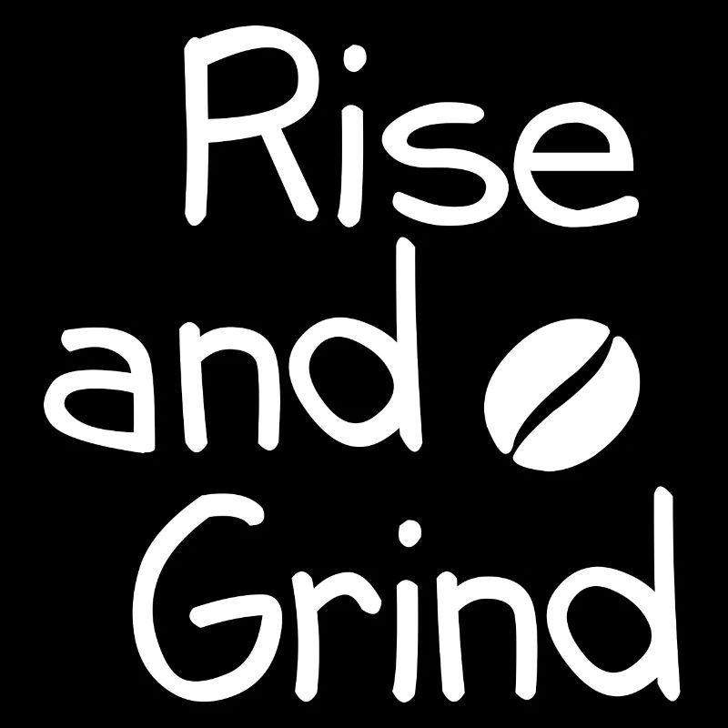 Rise and grind