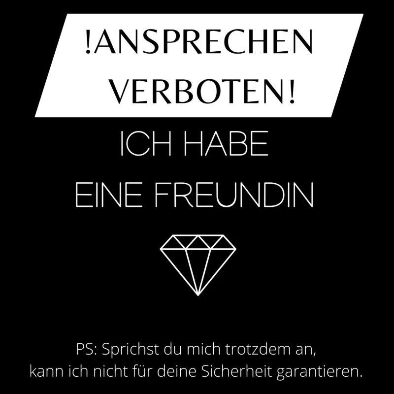 !Ansprechen verboten! Ich habe eine Freundin
