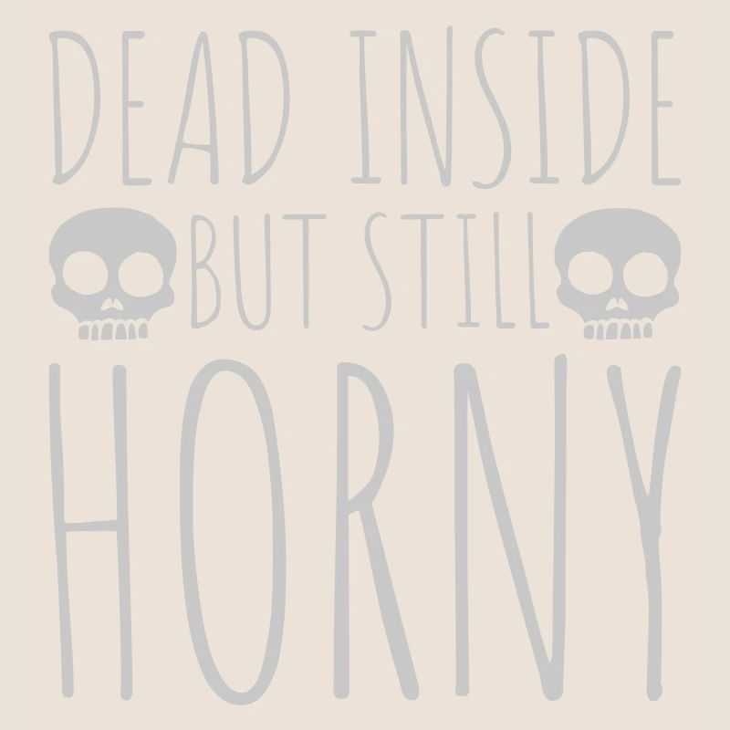 dead inside but horny