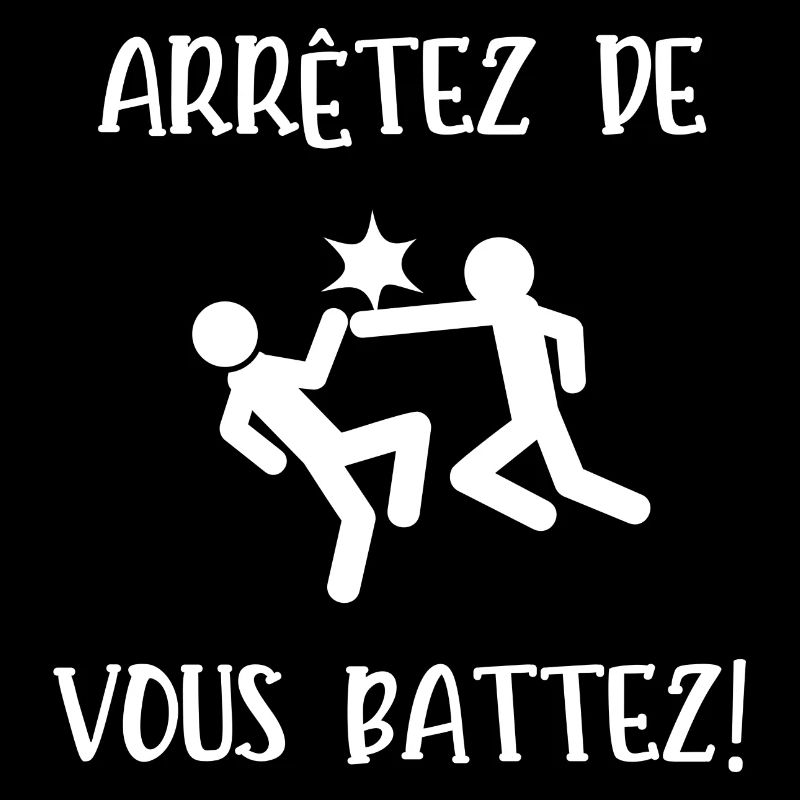 arrêtez de vous battez