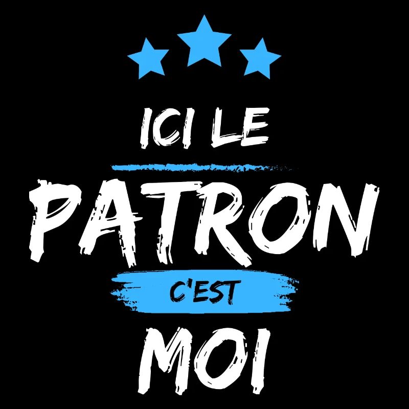 ICI LE PATRON C'EST MOI !