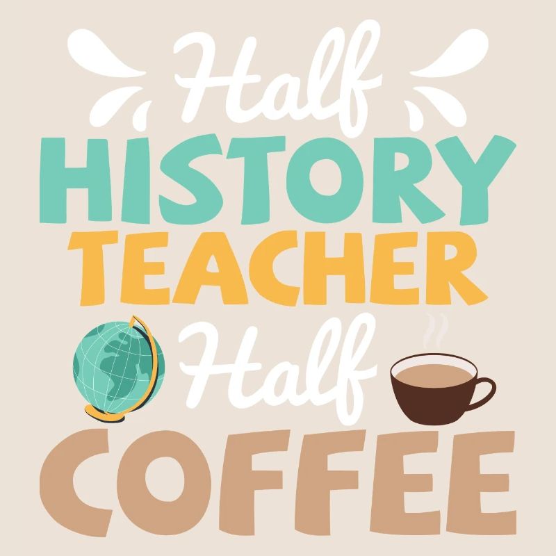 Moitié professeur d’histoire Moitié café Professeur Educati