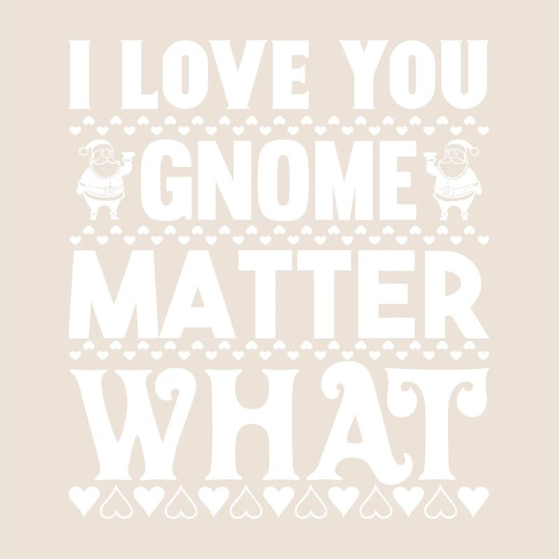 Je t’aime gnome quoi que ce soit