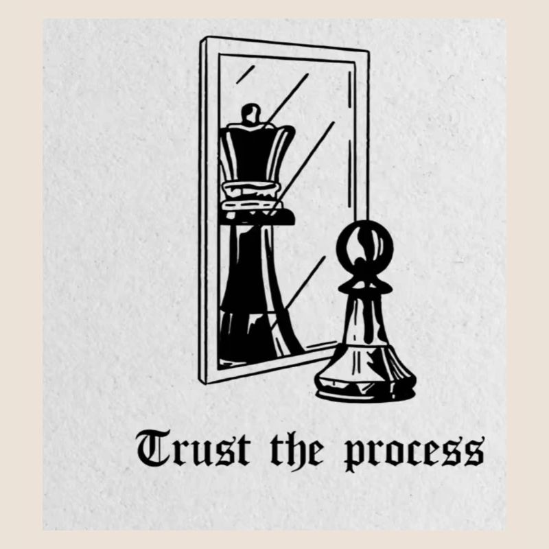 Trust the process