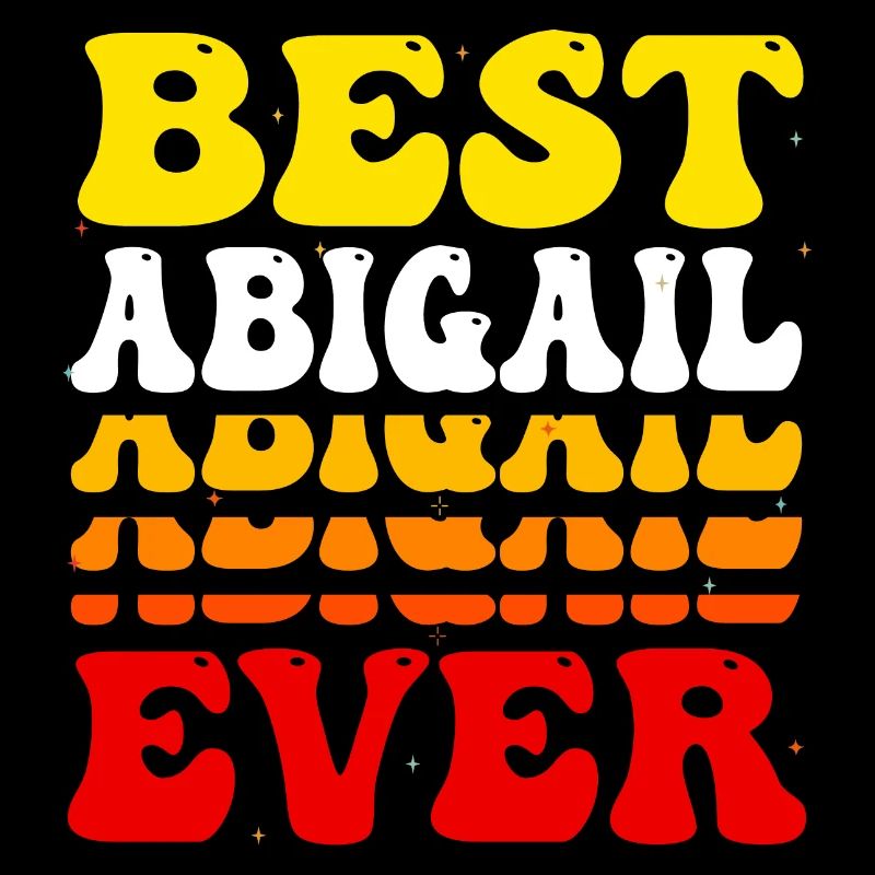 Best Abigail Ever - Cute Groovy Vintage Custom