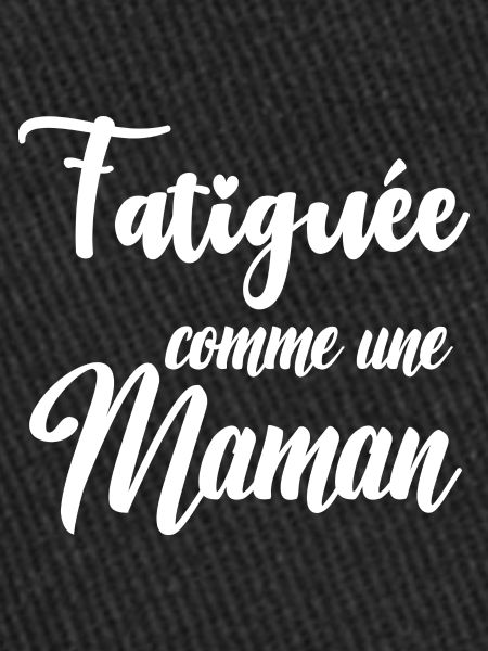 Fatiguée comme une maman