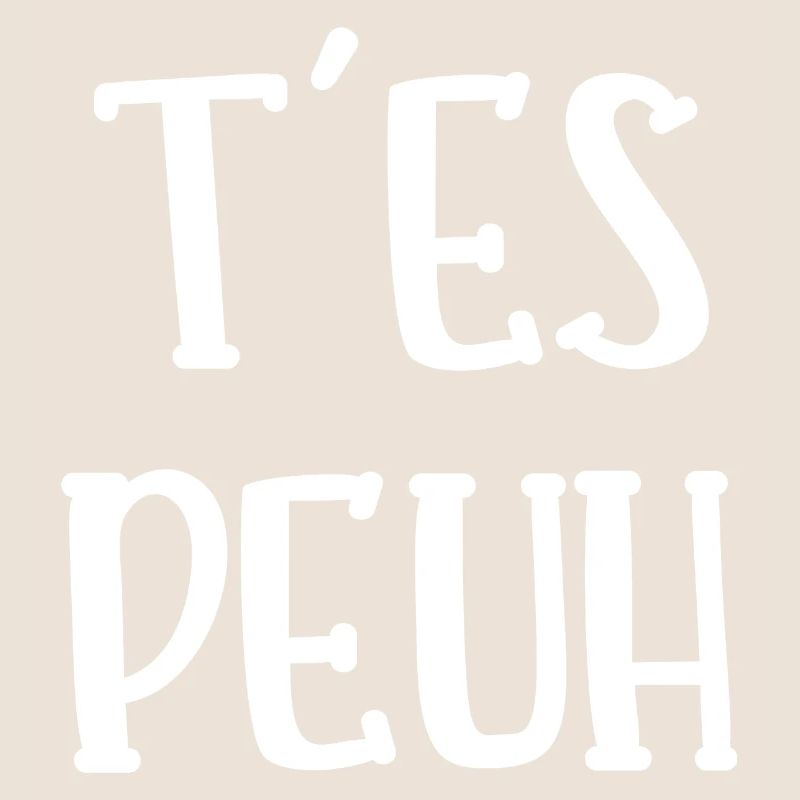 t'es peuh