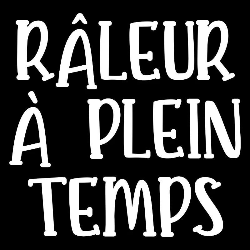 râleur à plein temps