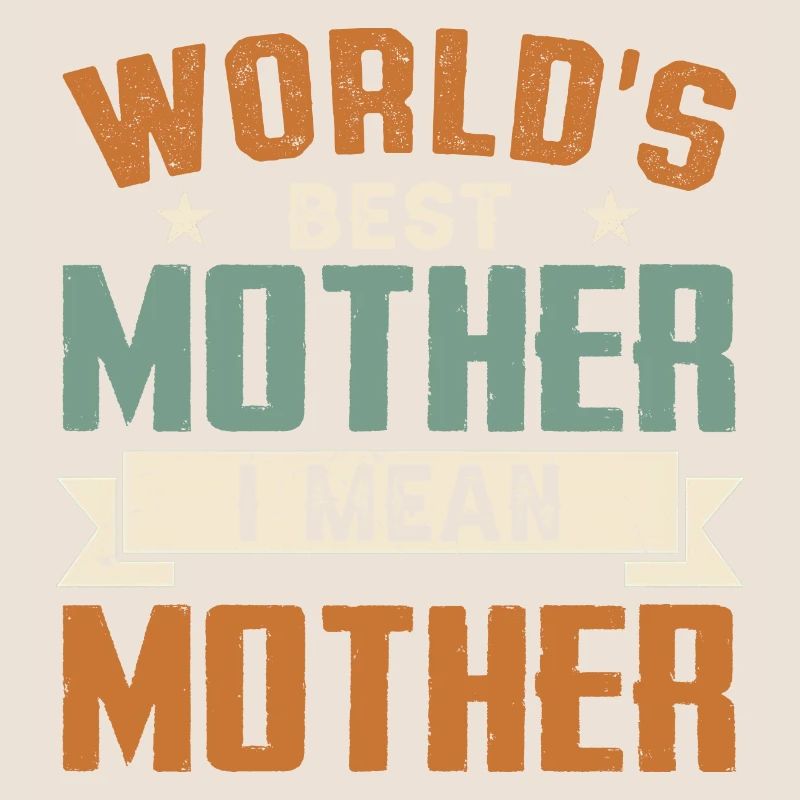 Die beste Mutter der Welt Ich meine Mutter