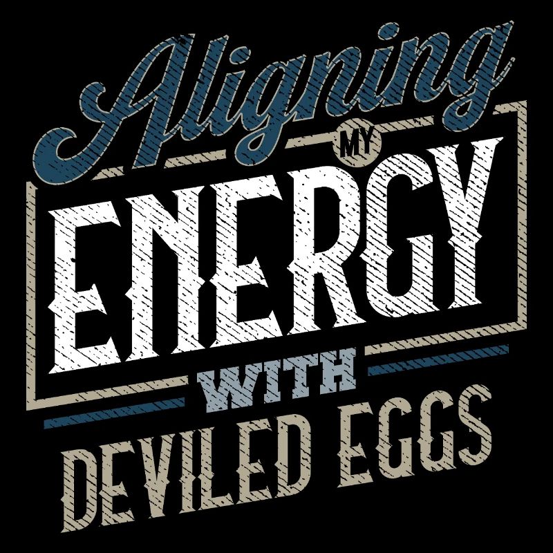 Aligning My Energy With Deviled Eggs Humor