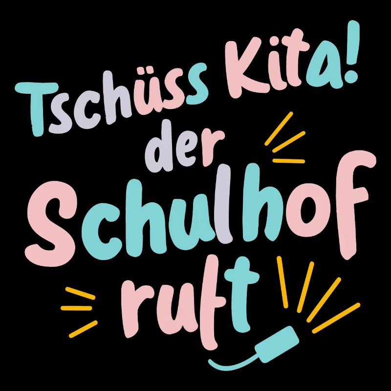 Tschüss Kita! Schulkind Einschulung Erstklässler