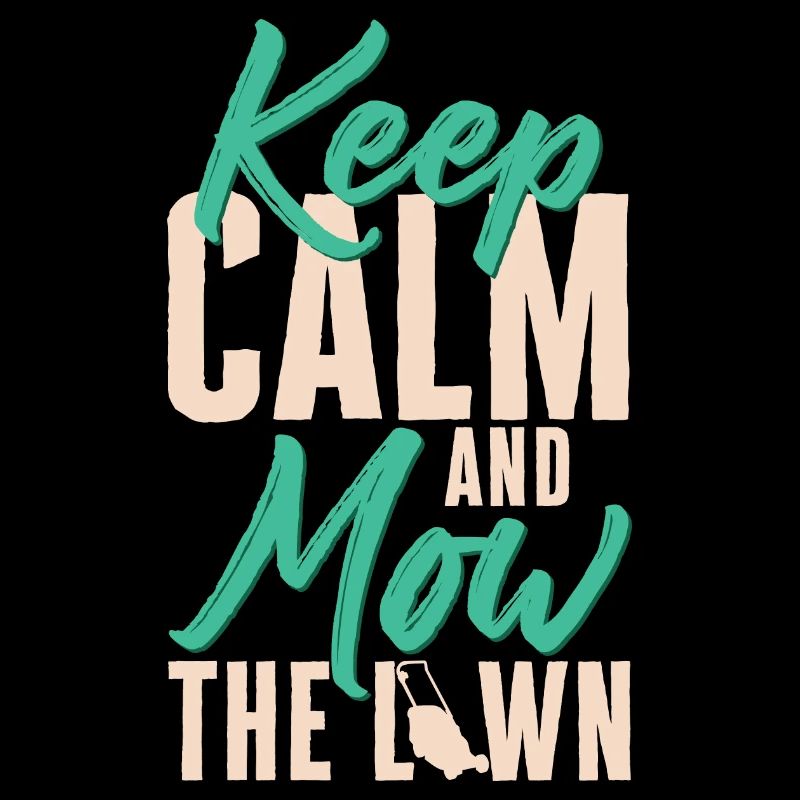 Keep Calm And Mow The Lawn Funny Lawn Mowing