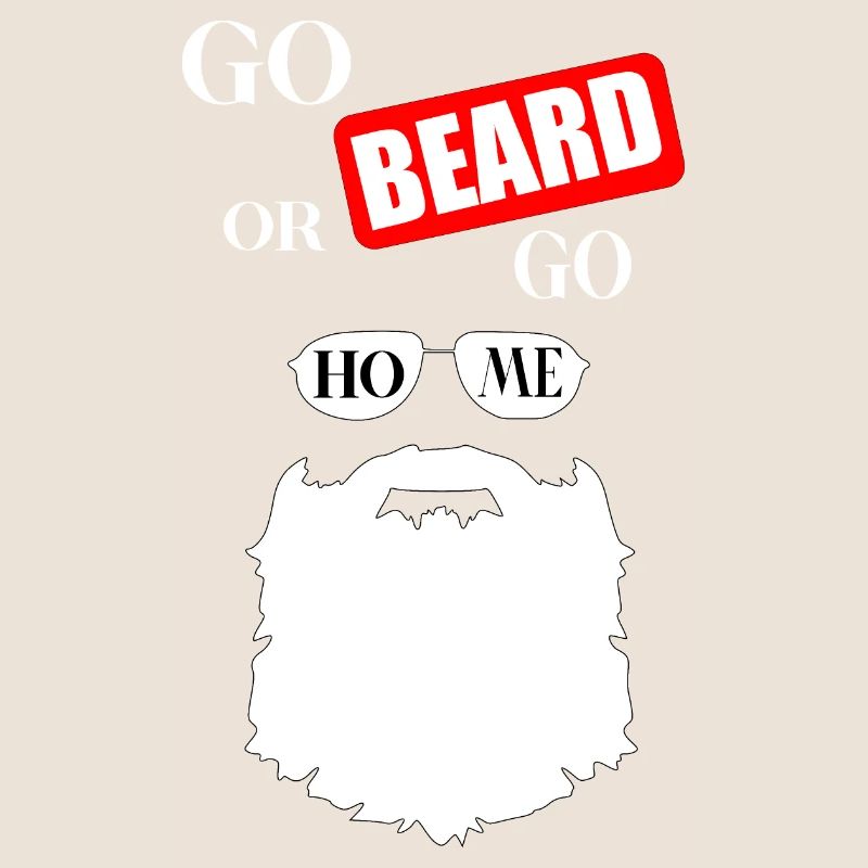 Go beard or go home fun saying