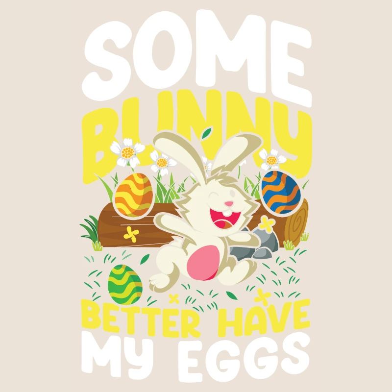 Some Better Have My Eggs