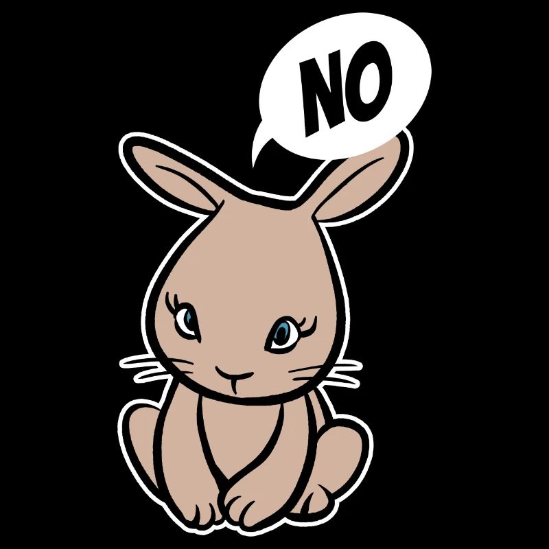 No, I don't have to! - Rabbit - Saying