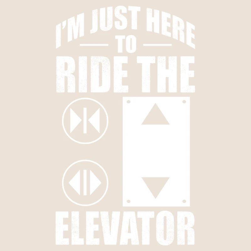 Im Just Here To Ride The Elevator - Elevator