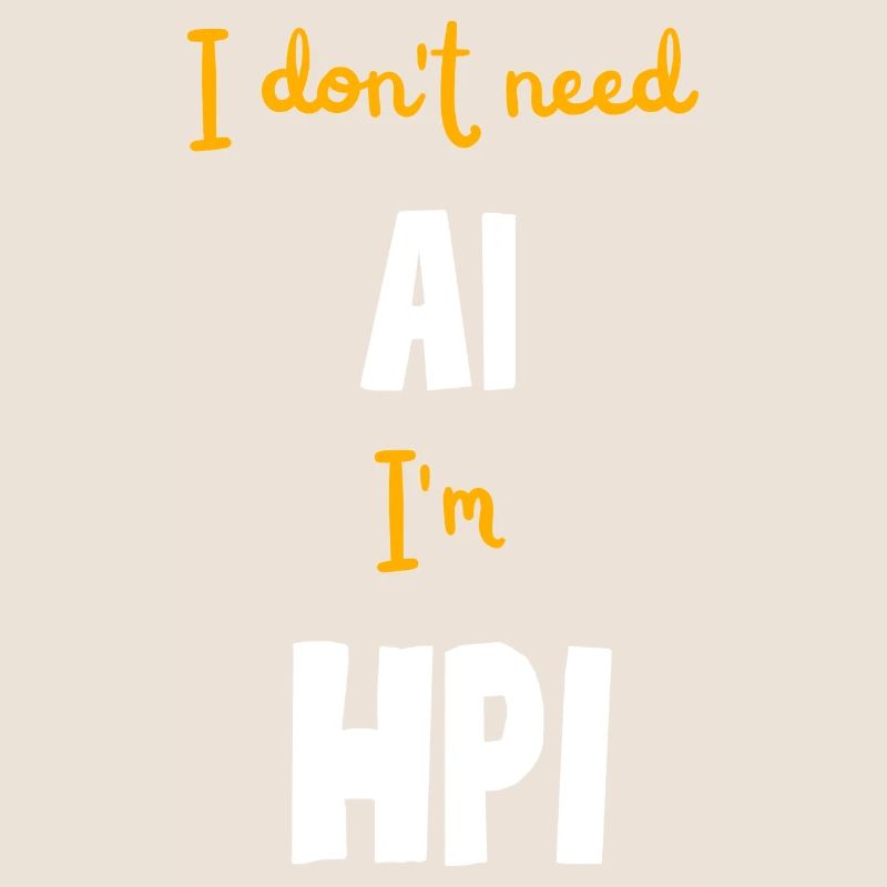 No need for Artificial Intelligence I am HPI