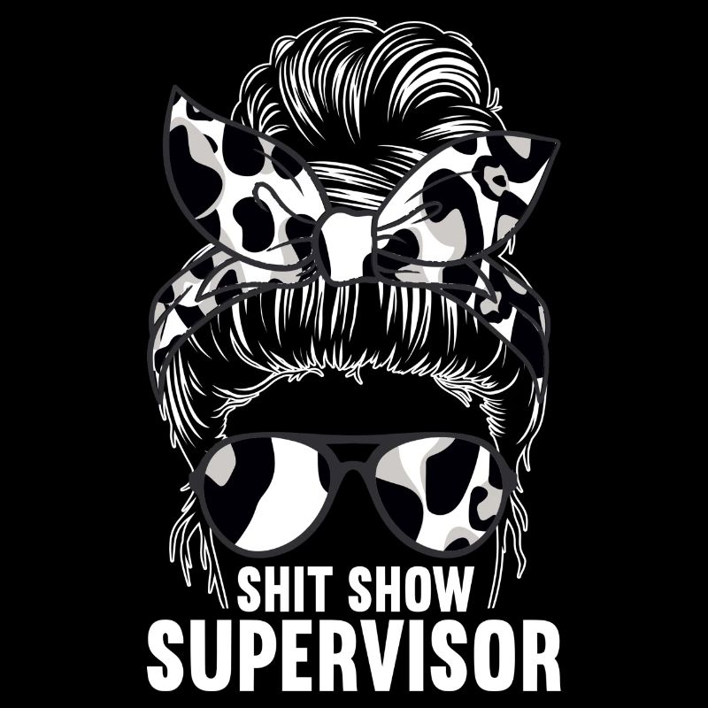 Shit Show Supervisor