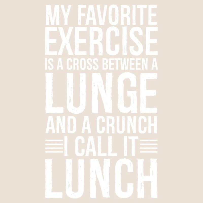 My Favorite Exercise Is A Cross Between A Lunge