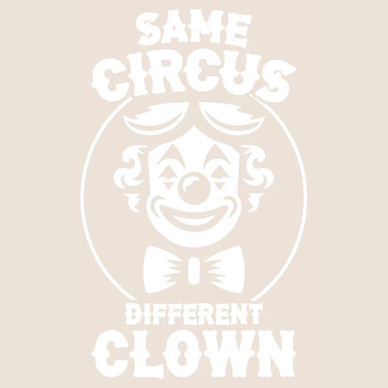Same Circus Different Clown
