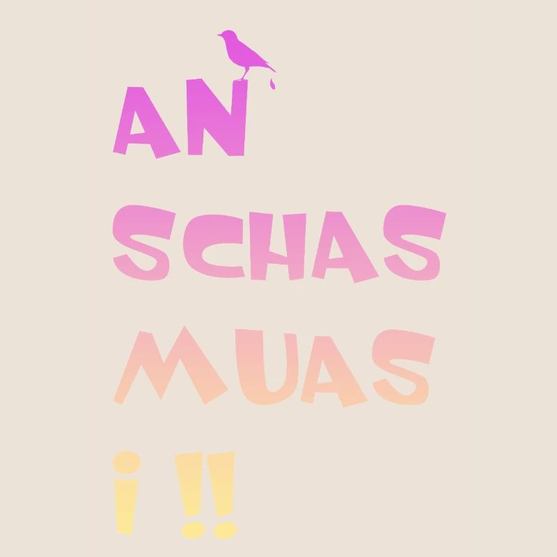 An Schas muas i