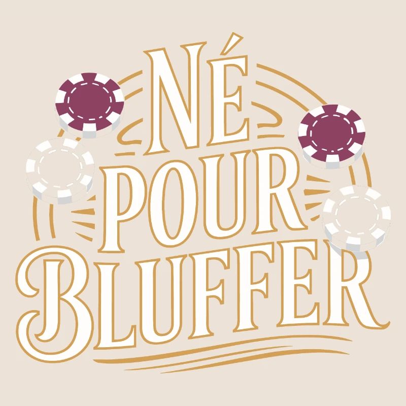 Né pour bluffer