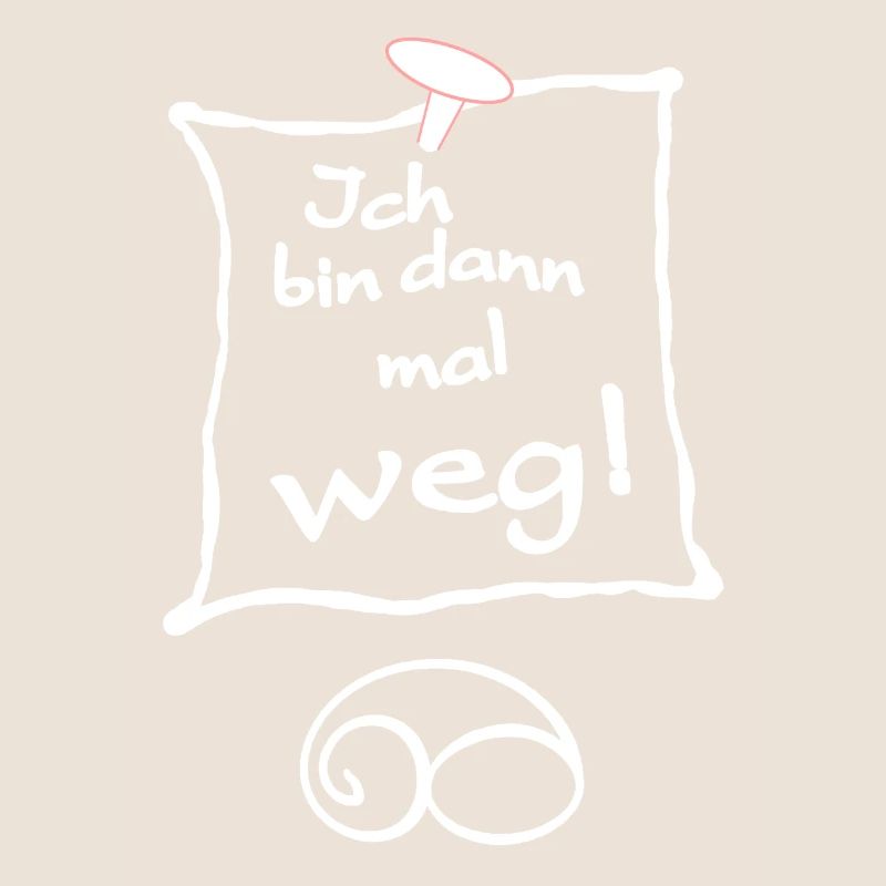 Ich bin dann mal weg. Tschüss