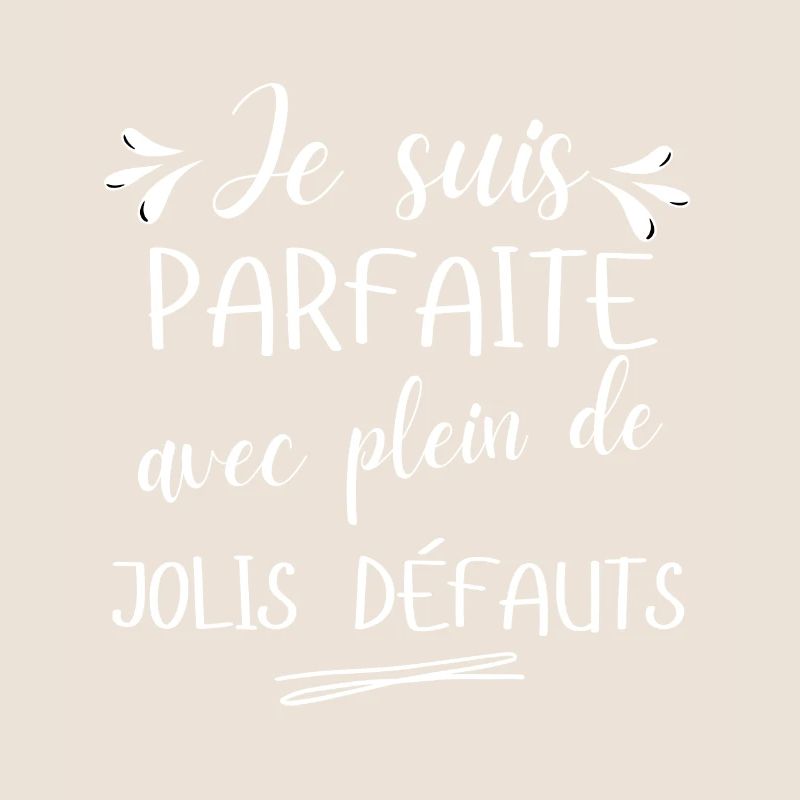 je suis parfaite