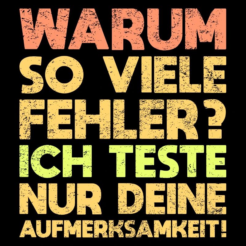 Warum So Viele Fehler? Ich Teste Nur Deine...