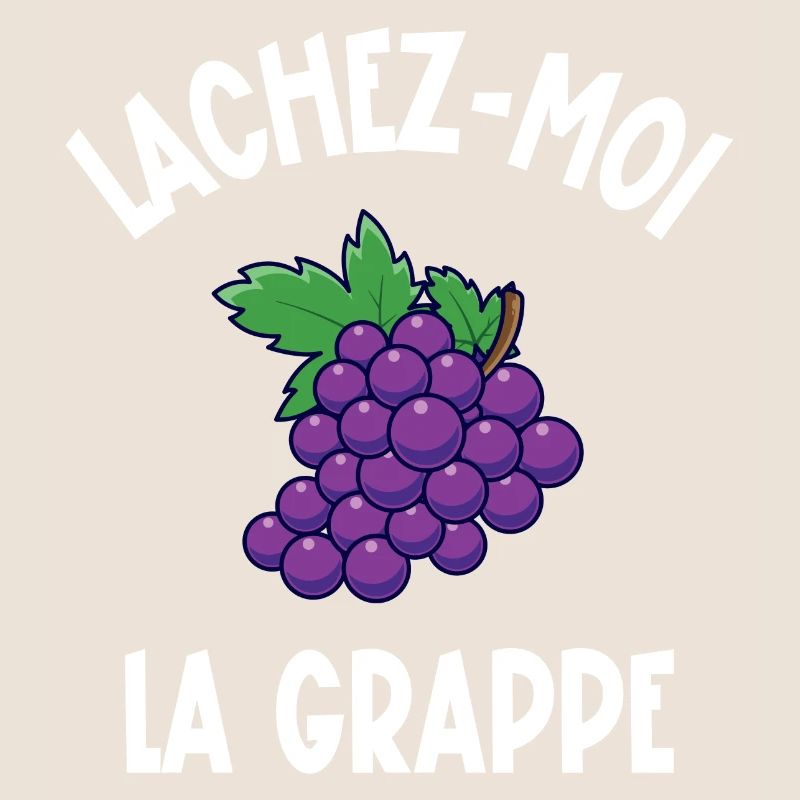 lâchez-moi la grappe