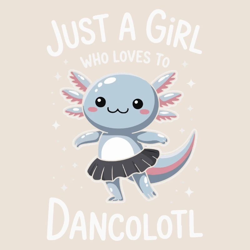 Just a girl who loves dances Axolotl Geschenkidee