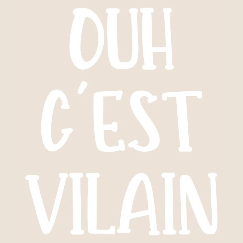 ouh c'est vilain