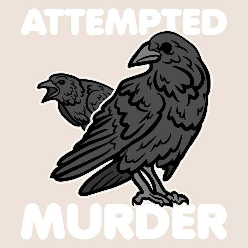 Attempted Murder Of Crows Funny Bird Lover