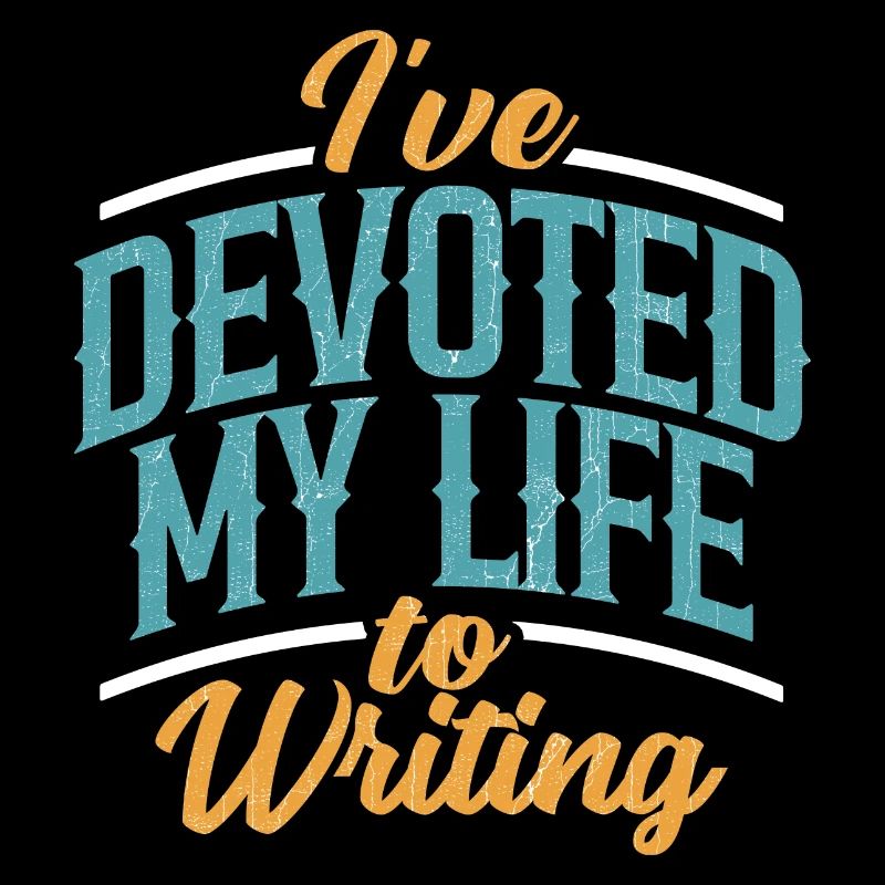 I've Devoted My Life To Writing Passion