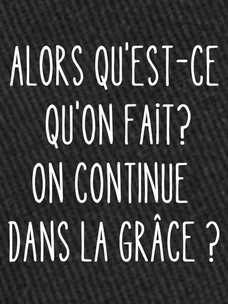 on continue dans la grâce