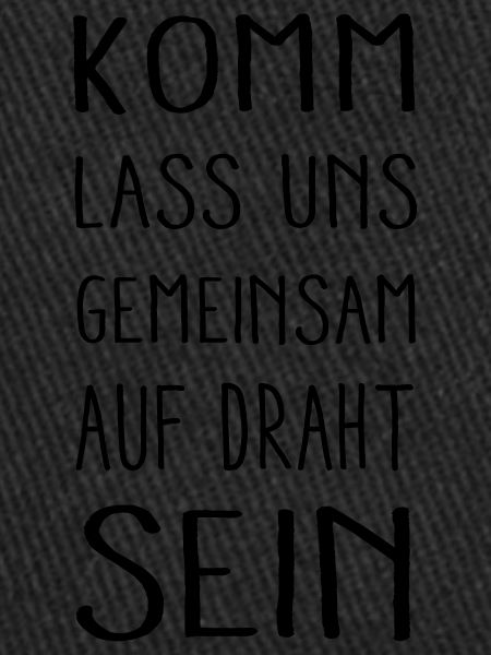 auf Draht sein