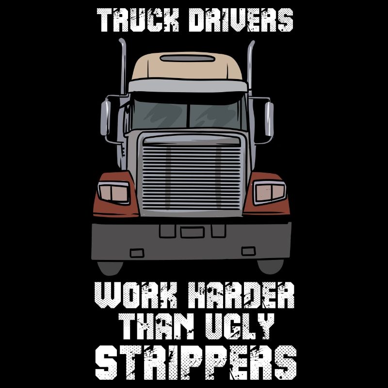 TRUCKER: Truck Drivers Work Harder