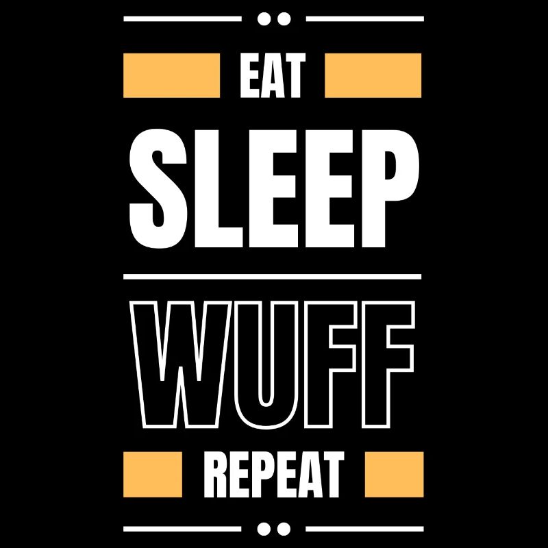 eat sleep wuff dog repeat gift idea dog