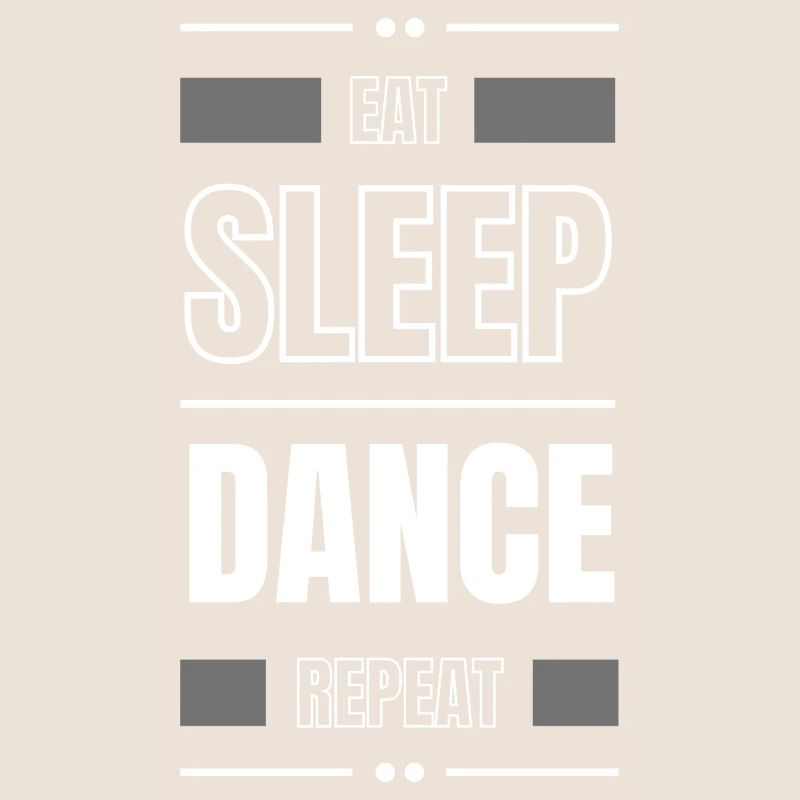 eat sleep dance repeat geschenk idee spruch party