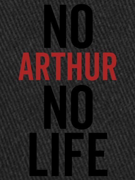 Pas d’Arthur pas de vie