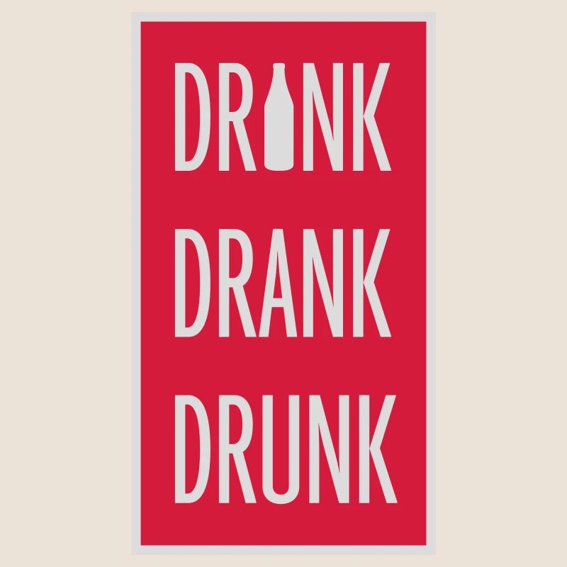 drink drank drunk Zitat