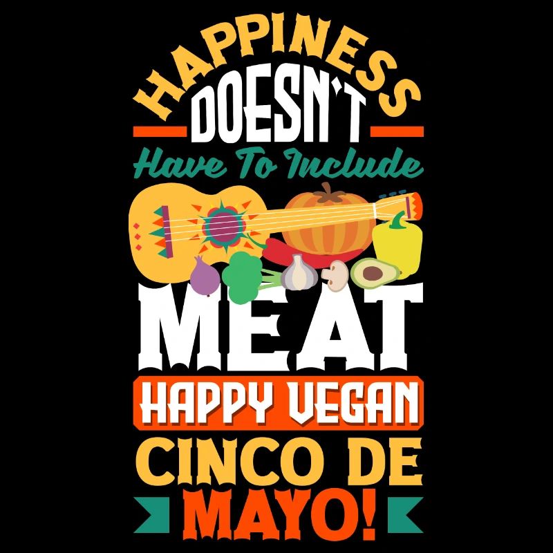 Happiness doesn't have to include meat Vegan