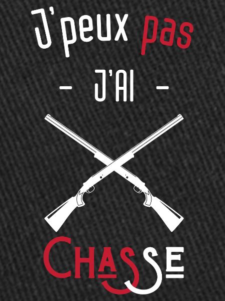 j'peux pas j'ai chasse