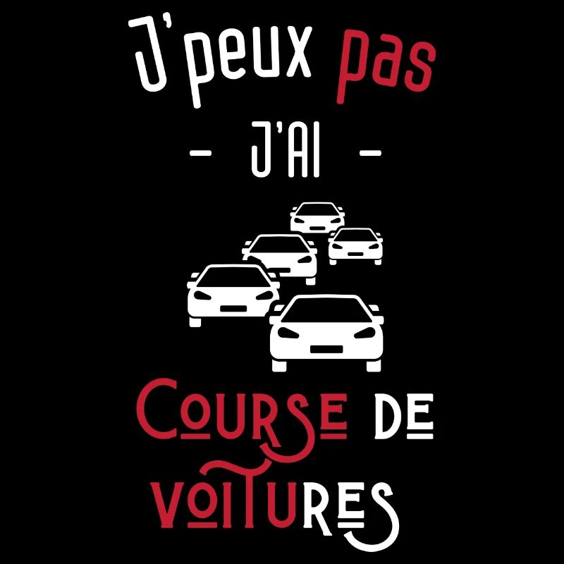 j'peux pas j'ai course de voitures
