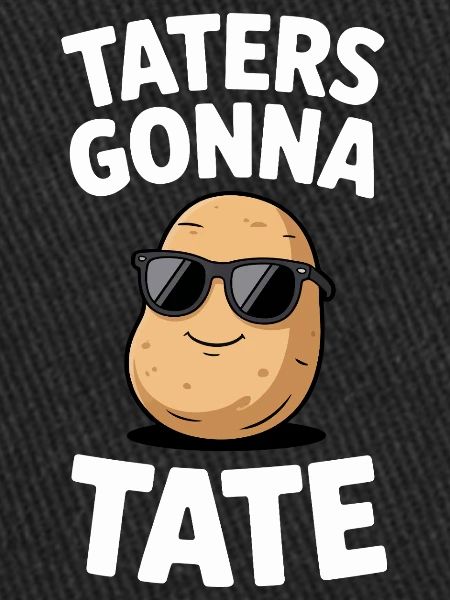 Taters Gonna Tate