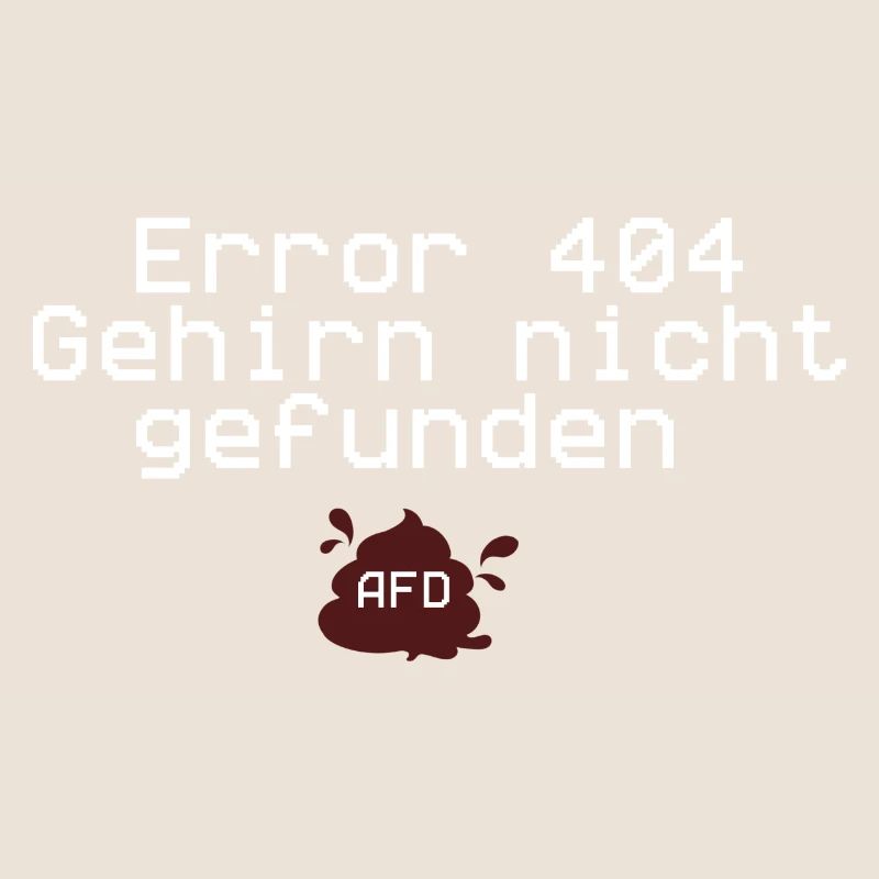 Error 404,brain not found,anti afd