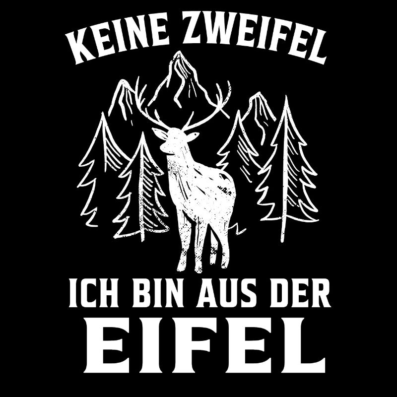 Eifel lustig Keine Zweifel ich bin aus der Eifel