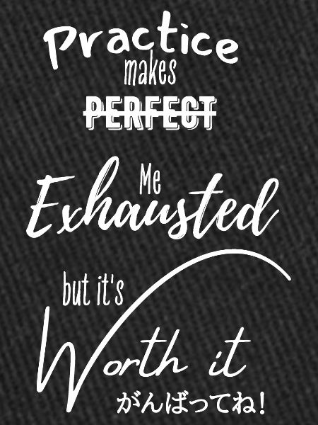 Practice makes perfect