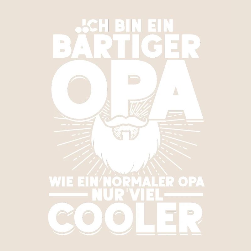 Ich Bin Ein Bärtiger Opa Nur Viel Cooler Lustiges
