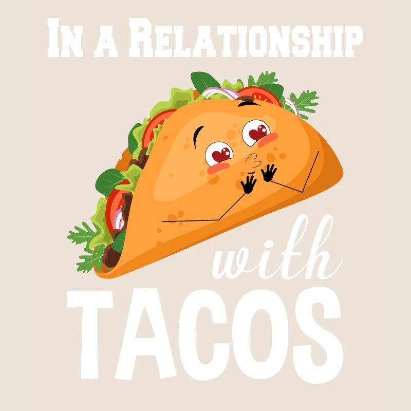 Dans une relation avec tacos
